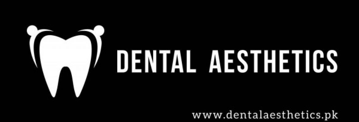 Dental Aesthetics Lahore