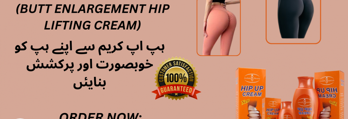 Hip Up Cream Price in Pakistan
